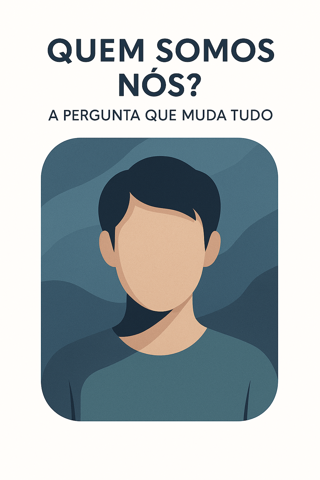 Quem Somos Nós? A Pergunta Que Muda&nbsp;Tudo