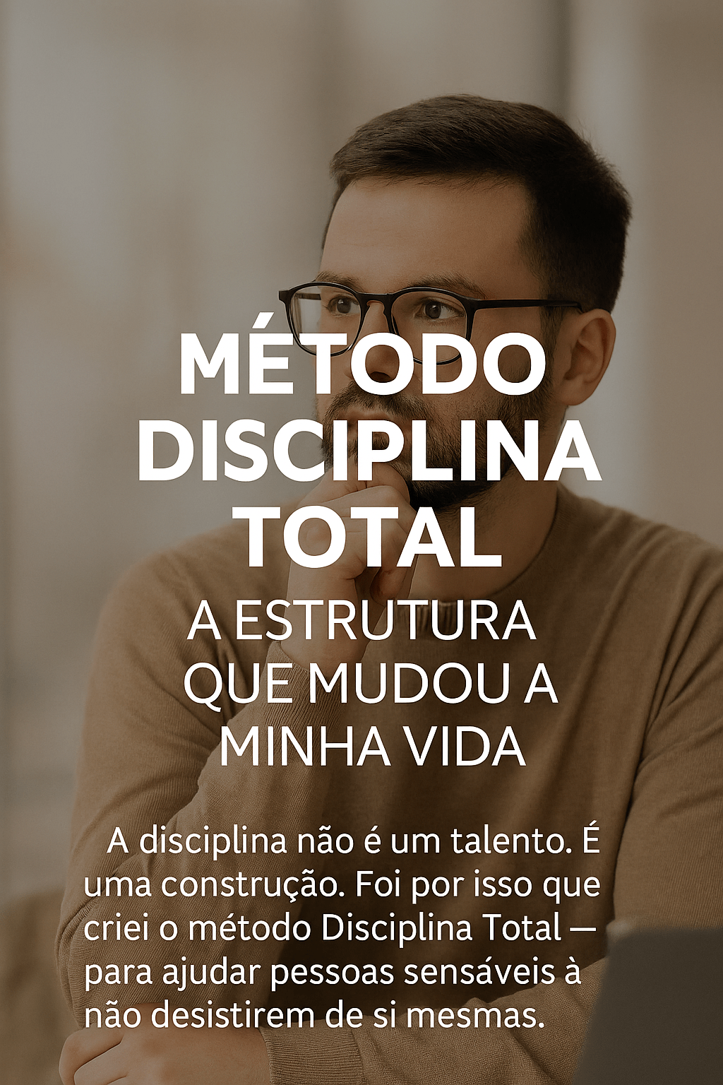 O Método Disciplina Total: A Estrutura Que Mudou a Minha&nbsp;Vida